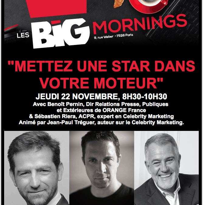 BIG RENCONTRE CELEBRITY MARKETING JEUDI 22 NOVEMBRE 8H30-10H30