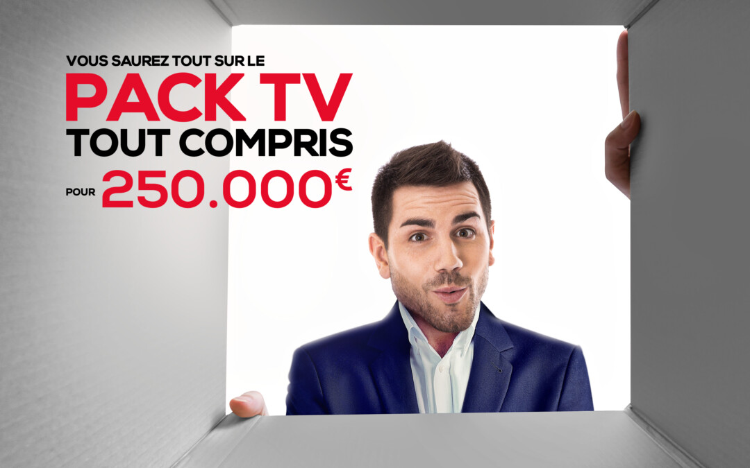Profitez vite du BIG pack TV tout compris à 250.000€