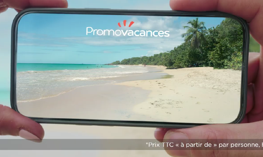 PROMOVACANCES DÉVOILE SA NOUVELLE CAMPAGNE TV : QUAND LES VACANCES DE RÊVE DEVIENNENT RÉALITÉ… OU PRESQUE !